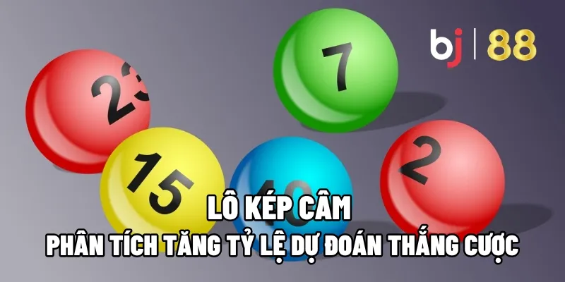 Phân Tích Lô Kép Câm Tăng Tỷ Lệ Dự Đoán Thắng Cược 15 lo kep cam